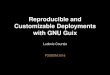 Reproducible and Customizable Deployments with GNU Guix .Reproducible and Customizable Deployments