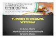 TUMORES DE COLUMNA VERTEBRAL - mariecurie.com.armariecurie.com.ar/.../TUMORESPRIMARIOSYSECUNDARIOSDECOLUMNA.pdf · Los tumores benignos generalmente presentan ... MTTS VERTEBRALES