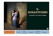 il Romanticismo -Lezione 1 - branchina.gov.it · NEOCLASSICISMO ROMANTICISMO Il Neoclassicismo ha come base teorica il razionalismo illuminista. Il Romanticismo esalta il sentimento,