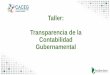 Taller: Transparencia de la Contabilidad Gubernamentalcaceg.guanajuato.gob.mx/sites/default/files/training/TRANSPARENCIA... · TEMÁTICA: • Consecuencias del Incumplimiento en Materia