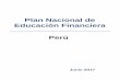 Plan Nacional de Educación Financiera Perú - bn.com.pebn.com.pe/inclusion-financiera/archivos/ENIF/plan-nacional... · parte de un proceso continuo a lo largo de la vida, tomando