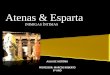 Atenas & Esparta - colegiosantarosa-pa.com.br · Atenas X Esparta •As relações entre Atenas e Esparta eram de amor e ódio. Durante a guerra contra os persas, as duas cidades