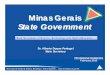 Minas Gerais State Government - National Academies of ... · Minas Gerais State Government, Brazil MINAS GERAIS - Main figures TERRITORY ... mobile lines. Master and PHD students