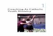 Coaching As Catholic Youth Ministry - Coach Education .Catholic youth ministry is rooted in Christian