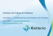 Padrões de Projeto de Software - luizleao.comluizleao.com/Docencia/FAP/PadroesProjeto/PADROES_PROJETO_UND_01.pdf · Luiz Leão – luizleao@gmail.com ... (Invenção Pura) ... solucionar