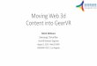 Moving Web 3d Content into GearVR 2017 Wrap Up/GearVR... · Moving Web 3d Content into GearVR Mitch Williams Samsung / 3d-online GearVR Software Engineer ... •Compliments the game