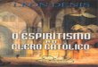 Léon Denis - Ebook Espírita Grátis · unidade de vistas, a pura doutrina infalível, o dogma intangível que era a magnificência da Igreja Romana?