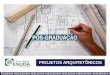 PROJETOS ARQUITETÔNICOS - esuda.com.br · Ergonomia e Acessibilidade Conforto Ambiental em Projetos Arquitetônicos ... para as Engenharias, principalmente, na Engenharia Civil e