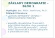 ZÁKLADY DEMOGRAFIE -- BLOK 1 - is.muni.cz · Náplň dnešního bloku: • Cvičný průzkumný test • Lehký rozbor učebních textů • Seminární práce a požadavky ke zkoušce