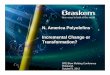 N. America Polyolefins Incremental Change or Transformation? · Comperj: integrated petro chemical complex in the State of RJ SOURCE: Braskem Greenfield integrated petrochemical complex
