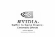 Gaffer to Game Engine: Cinematic Effects - Nvidia · Gaffer to Game Engine: Cinematic Effects Kevin Bjorke Game Developer’s Conference, 2003