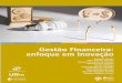 Gestão Financeira: enfoque em Inovaçãorepositorio.utfpr.edu.br/jspui/bitstream/1/2062/1/gestaofinanc... · te de consulta e de estudo para os empreendedores, por possibilitar a