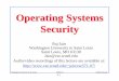 Operating Systems Security - Washington University in St ...jain/cse571-07/ftp/l_04oss.pdf · Operating Systems Security Raj Jain Washington University in Saint Louis Saint Louis,