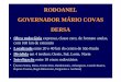 RODOANEL GOVERNADOR MÁRIO COVAS DERSA · • Falta de sistema viário secundário que faça a ligação entre ... análise dos impactos do traçado como um todo ... • Expansão