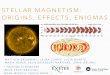 STELLAR MAGNETISM: ORIGINS, EFFECTS, ENIGMAScoolstars20.cfa.harvard.edu/talkpdf/Browning.pdf · stellar magnetism: origins, effects, enigmas matthew browning, laura currie, lucia