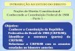 Noções de Direito Constitucional - Conhecendo a ... · Federativa do Brasil de 1988 (CRFB/88); -Identificar a estrutura (partes) da CRFB/88; ... parte do sistema que abastece a
