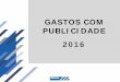 GASTOS COM PUBLICIDADE 2016 - dersa.sp.gov.br · NATUREZA DOS SERVIÇOS: PAY TV . PERÍODO: JANEIRO A DEZEMBRO/2016 . R$ AGÊNCIAS DE PUBLICIDADE 2016 . Agências de Publicidade 2016