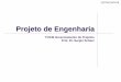 Projeto de Engenharia - DCC · 2014-03-25 · Visa a elaboração de: ... NBR 13531 –Projeto de projetos de edificações –atividades técnicas. NBR 13531 –Projeto de projetos