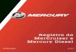 Registro do MerCruiser e Mercury Dieseldownload.brunswick-marine.com/filereader/file/pdf/4/ptpt/mercury... · 90-889160H01 1 Este livro de registro deve ser usado para que as informações