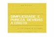 Simplicidade e pureza devidas a Cristo - atos242.com.bratos242.com.br/wp-content/uploads/2014/06/Simplicidade-e-pureza... · simplicidade e pureza do Evangelho de Jesus Cristo. E