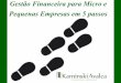 Gestão Financeira para Micro e Pequenas Empresas em 5 passos · 2º Separar Pessoa Jurídica e Pessoa Física . ... –Um bom sistema de gestão (software ou planilhas) –Rotina