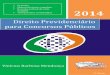 Direito Previdenciário para Concursos Públicos · 2018-01-16 · representar a minoria das questões de direito previdenciário, ... 3.2 Finalidade e princípios básicos ... 6.4