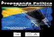 Propaganda Política - solpoliticos.files.wordpress.com · A Propaganda Política no Brasil Contemporâneo 5 SUMÁRIO PREFÁCIO José Marques de Melo, Cátedra UNESCO de Comunicação