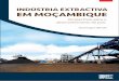 INDÚSTRIA EXTRACTIVA EM MOÇAMBIQUE - library.fes.delibrary.fes.de/pdf-files/bueros/mosambik/13195.pdf · Eni East Africa spa 21 Sasol Petroleum Temane, Lda 22 Kenmare Moma Mining