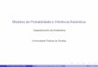 Modelos de Probabilidade e Inferência Estatísticatarciana/MPIE/Aula4.pdf · acerto. Prof. Tarciana Liberal (UFPB) Aula Avaliações de Testes Diagnósticos 03/14 2 / 17. Avaliações