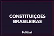 CONSTITUIÇÕES BRASILEIRAS - Educacionalpessoal.educacional.com.br/up/4660001/6249857/constituicoes-eBook... · Poucos meses depois, ele outorgou a Constituição de 1824, que lhe