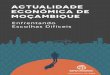 A série bianual Actualidade Económica de Moçambiquepascal.iseg.utl.pt/~cesa/files/publicacoes/Moçambique-actualidade... · informação para as discussões internas do Banco e