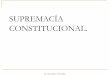 Supremac.a constitucional 2011 - docencia.unt.edu.ar xa  web 2011... · Dr. Oscar Flores UNT 2011 Antecedentes de la formulación del principio de supremacía constitucional