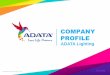 COMPANY PROFILE - .COMPANY PROFILE 2017/08 ADATA Lighting . ... Innovative Company or Organization