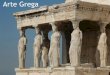 Arte Grega - Bedel Internet - Área do professorsistema.deltacolegio.com.br/upload/1503201610343_HistoriadaArte... · Um dos aspectos mais significativos da cultura grega antiga foi