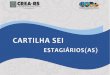 CARTILHA SEI - saturno.crea-rs.org.brsaturno.crea-rs.org.br/pop/geral/MateriaisConsulta/Cartilha SEI... · meio dessa cartilha apresentar as atividades que poderão ser desenvolvidas