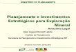 Planejamento e Investimentos Estratégicos para Exploração ... Ministério do Meio Ambiente (MMA) 921.749.106 1115 Geologia do Brasil Ministério de Minas e Energia (MME) 872.156.569