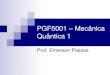 PGF5001 Mecânica Quântica 1 - fma.if.usp.brfma.if.usp.br/~passos/Emerson.pdf · um vetor no espaço de vetores de estado. ... MQ é uma teoria determinística, a questão é o que