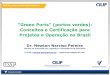 “Green Ports” (portos verdes): Conceitos e Certificação ...antaq.gov.br/Portal/pdf/Palestras/2015/2015_Ciclo_de_Palestras/... · ecossistema natural mais importante do mundo