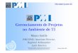 R Gerenciamento de Projetos no Ambiente de TI · 21/02/2011 · Gerenciamento de Projetos ... O que é um projeto de TI? ... ÂDesenvolver novas habilidades em gerenciamento ÂOportunidades