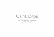 Os 10 Ditos - judeu.org · Muitos conhecem os 10 Ditos como 10 Mandamentos. Porém, na realidade, a Torá diz: ... nas tábuas as palavras da aliança, os dez ditos [תֶרֶשֲׂע