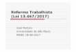 Reforma Trabalhista (Lei 13.467/2017)az545403.vo.msecnd.net/uploads/2017/08/apresentacao_cosag_18_08_17... · Reforma Trabalhista (Lei 13.467/2017) José Pastore Universidade de São
