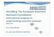 Heralding The European Assertive Outreach Foundation · Aims of the European Assertive Outreach Foundation 1. To stimulate the development of evidence-based models of AO in Europe