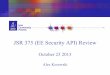 JSR 375 (EE Security API) Review - Java Community Process · JSR 375 (EE Security API) Review October 23 2015 Alex Kosowski . 2 Agenda ... – JAAS adapter for potentially leveraging