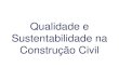 Qualidade e Sustentabilidade na Construção Civil§ão... · Sustentabilidade na Construção Civil . Departamento de Construção Civil ... para a gestão ambiental para as empresas