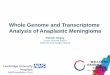 Whole Genome and Transcriptome Analysis of Anaplastic ... · Whole Genome and Transcriptome Analysis of Anaplastic Meningioma ... Paired FF DNA •Extension cohort ... o v e ra ll