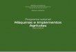 Programa setorial Máquinas e Implementos Agrícolasadesm.org.br/wp-content/...maquinas_e_implementos_agricolas.pdf · Programa setorial Tarso Genro Governador do Estado do Rio Grande