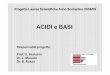 ACIDI e BASI - plschimica.unical.itplschimica.unical.it/wp-content/uploads/2014/09/Acidi-e-basi... · Teoria di Arrhenius Un acidoè una sostanza che dissociandosi in acqua pro H