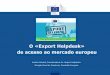 O «Export Helpdesk» de acesso ao mercado europeutrade.ec.europa.eu/doclib/docs/2015/january/tradoc_153073.pdf · Direitos aduaneiros e taxas de IVA na UE 3. Regimes preferenciais