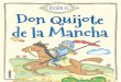 Don Quijote de la Mancha - edebe.com · Pues aventuras fantásticas de ca-balleros andantes. ¿Y qué hacen esos caballeros? Andan por el mundo luchando contra gigantes y ganando