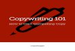Copywriting 101 - David Ly Khim · COPYWRITING 101 ff HOW TO CRAFT COMPELLING COPY 5 To get the first sentence read. This may seem somewhat simplistic to you, or maybe even confusing